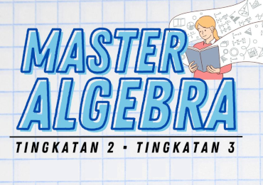 KELAS PERCUMA MASTER ALGEBRA KHAS BUAT TINGKATAN 3 & 4